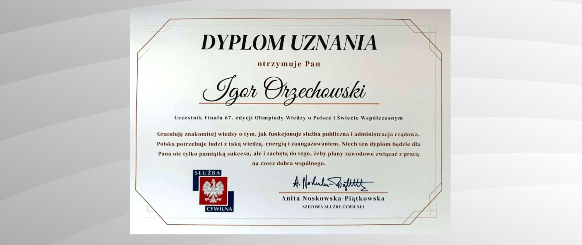Dyplom Igora Orzechowskiego - finalisty Olimpiady Wiedzy o Polsce i Świecie Współczesnym