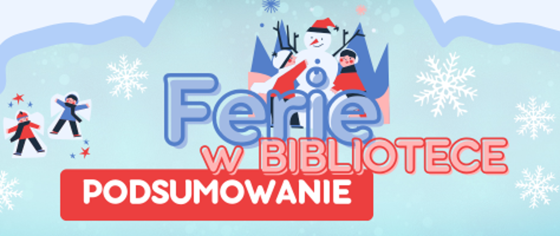 Zdjęcie przedstawia grafikę zimową z napisem Ferie w Bibliotece - Podsumowanie