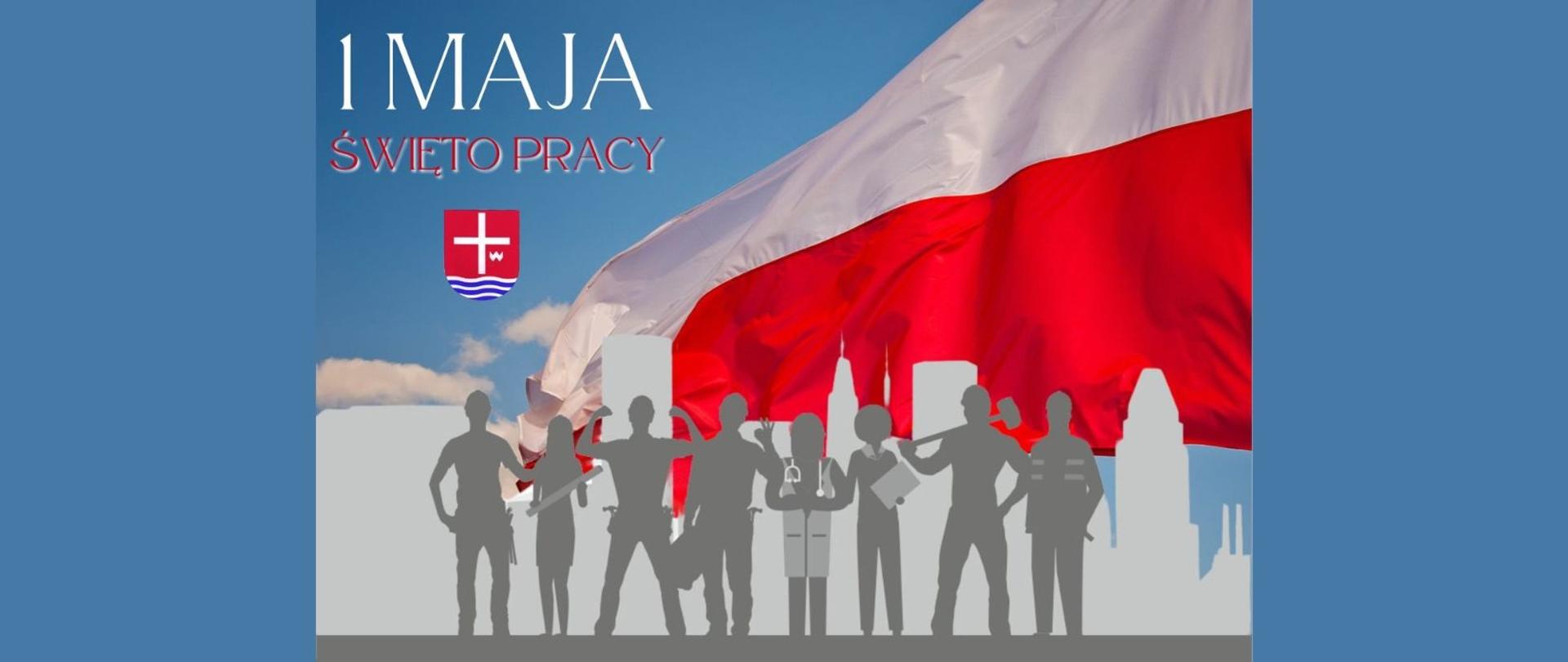 Napis - 1 maja - Święto pracy z herbem powiatu na grafice przedstawiającej flagę Polski oraz cienie sylwetek ludzi pracy.