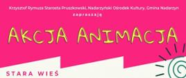 Plakat informujący o wydarzeniach w ramach Akcji Animacja na terenie Gminy Nadarzyn. 
