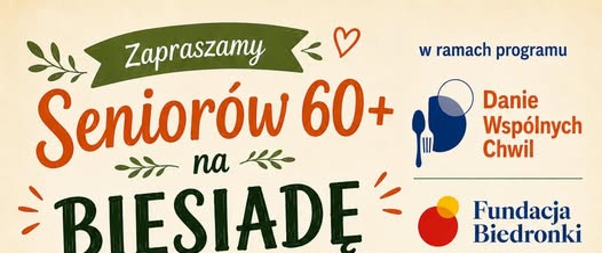 Plakat zapraszający seniorów 60+ na biesiadę przy ognisku. Wydarzenie odbędzie się 29 lipca 2026 r. o godz. 17:00 w parku za Ośrodkiem Kultury im. Zofii Trynieckiej w Grodzisku Dolnym. Organizowane jest w ramach programu „Danie Wspólnych Chwil” Fundacji Biedronki. W programie: muzyka, pyszne jedzenie, dobra zabawa i miłe towarzystwo. Zapisy pod numerem 785 342 418 (Maria Rydzik). Na plakacie widoczne jest duże ognisko, roślinne dekoracje oraz grafiki nawiązujące do wspólnego spędzania czasu.