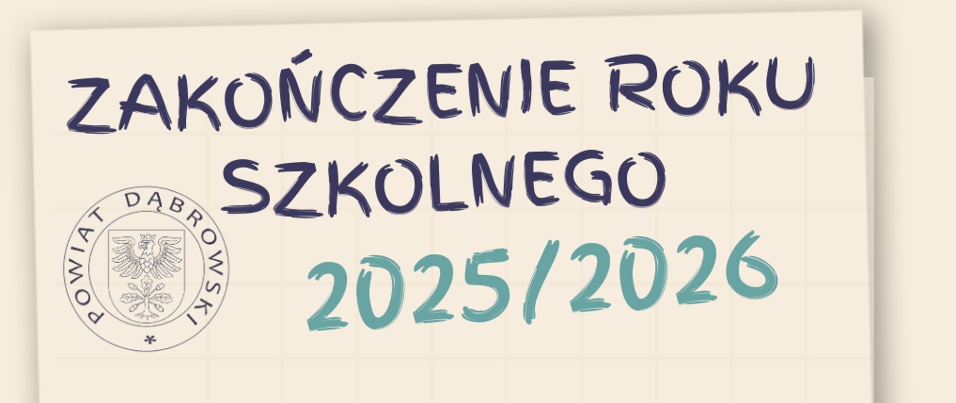 Grafika z napisem Zakończenie Roku Szkolnego 2025/2026