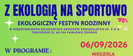 Kolorowy plakat reklamuje ekologiczny festyn rodzinny „Z Ekologią na Sportowo”, informuje o dacie 6 września 2026 i miejscu Toniszewo 31 oraz zapowiada gry i zabawy łączące sport z ekologią, konkursy, kreatywne warsztaty, dmuchany zamek, darmowy poczęstunek i logotypy organizatorów.