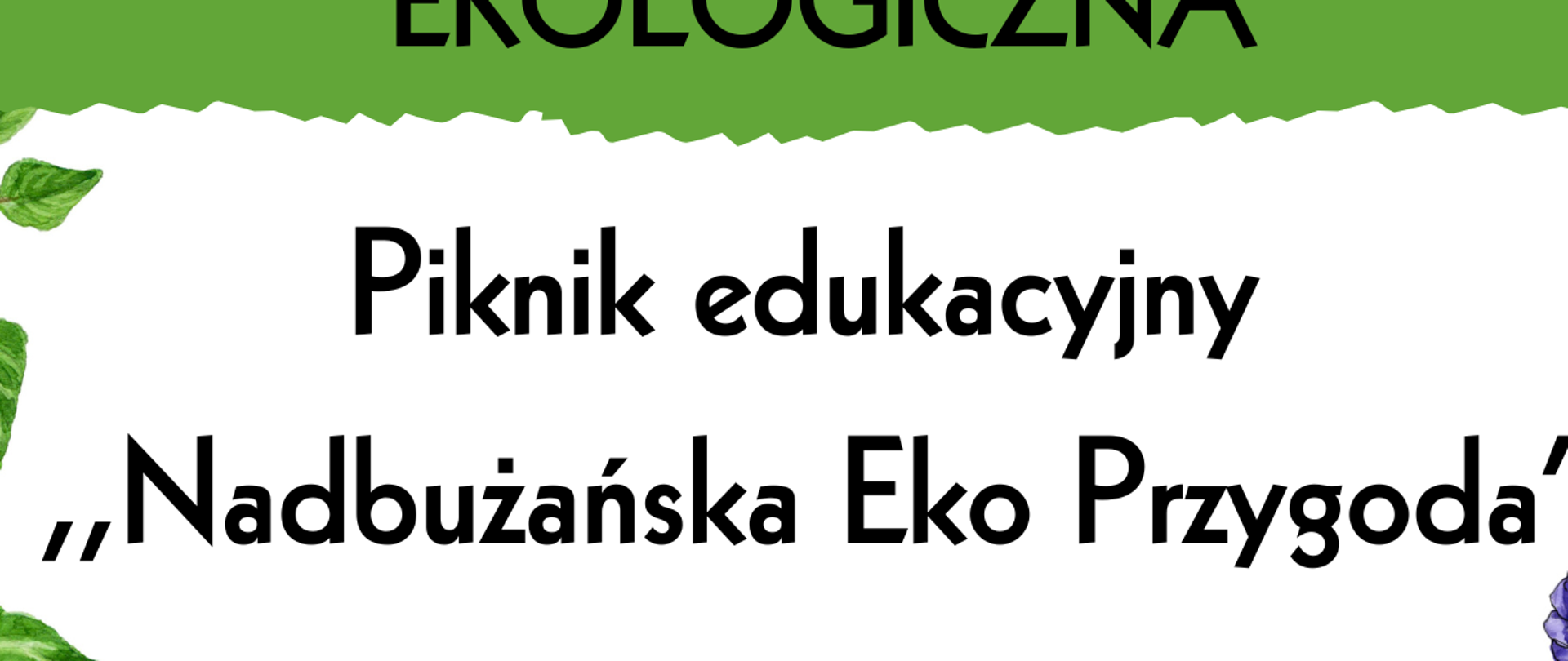 plakat informujący o wydarzeniu- Piknik edukacyjny- Nadbużańska Eko Przygoda