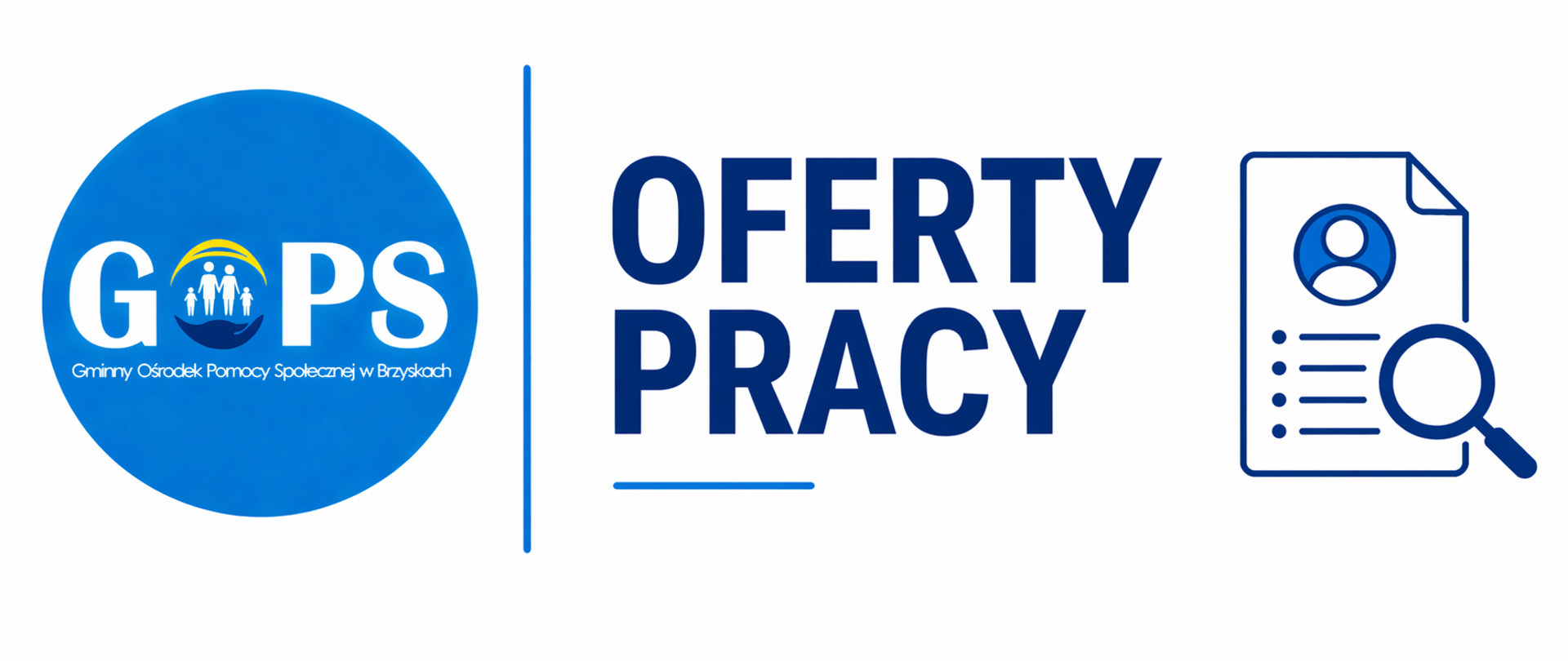 Panoramiczna grafika informacyjna utrzymana w minimalistycznej, urzędowej stylistyce (biel, odcienie niebieskiego i granatu), z czytelnym i nowoczesnym układem. Po lewej stronie znajduje się logo Gminnego Ośrodka Pomocy Społecznej w Brzyskach, oddzielone cienką pionową linią od części tekstowej.
Po prawej stronie umieszczono wyraźny nagłówek „Oferty pracy”, odnoszący się do aktualnych ogłoszeń o zatrudnieniu w Ośrodku. Dodatkowo widoczna jest prosta grafika symboliczna – dokument z profilem kandydata oraz lupą – nawiązująca do procesu rekrutacji i poszukiwania pracowników.