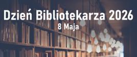Dzień Bibliotekarza 8 maja 2026