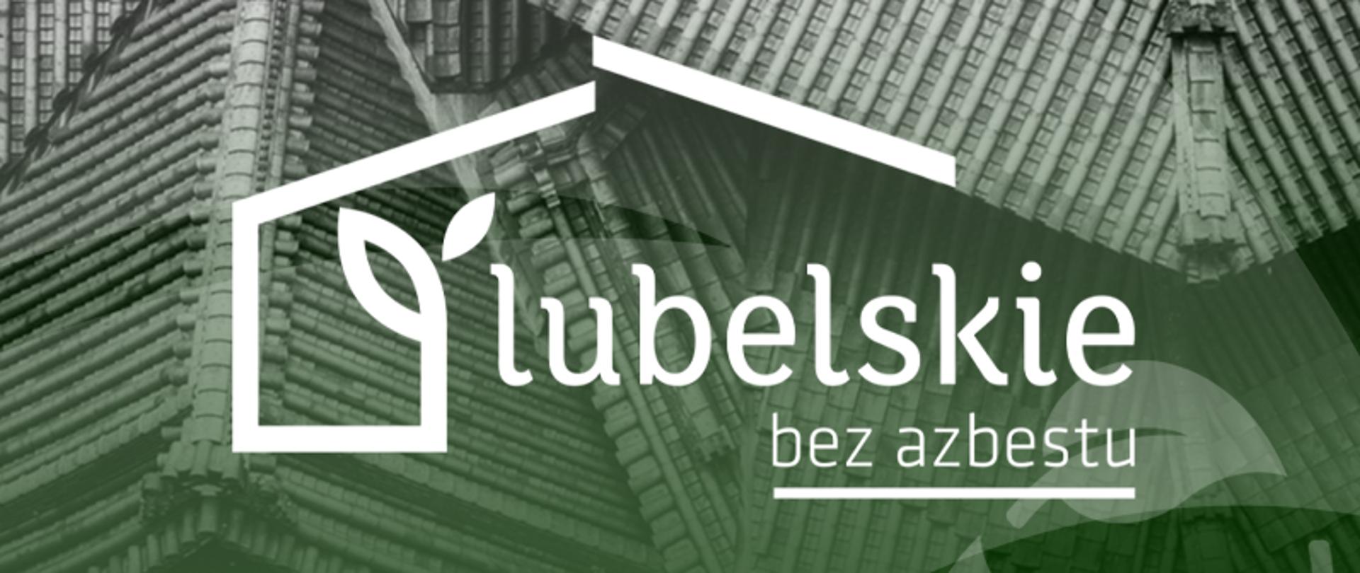 zdjęcie dachu z góry oraz logotyp programu Lubelskie bez azbestu, poniżej 3 logotypy