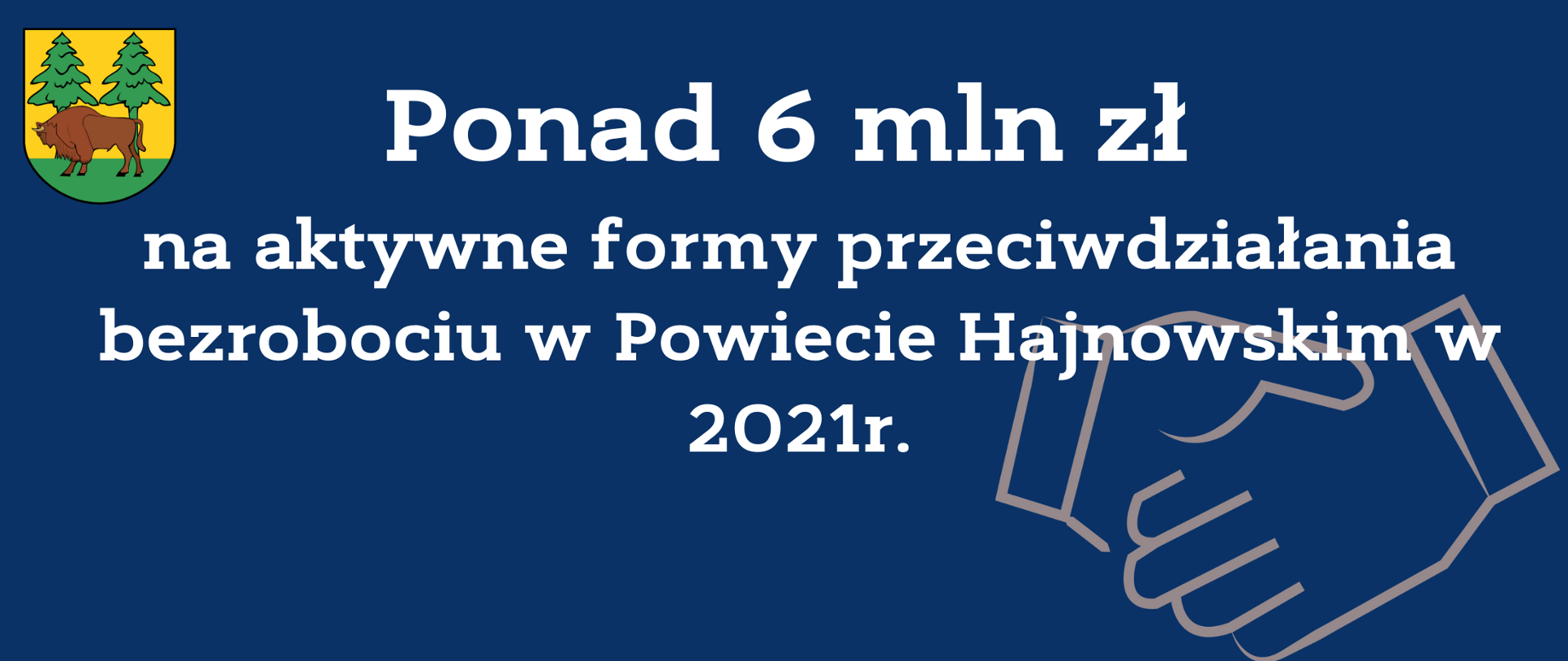 Ponad 6 mln zł na aktywne formy przeciwdziałania bezrobociu w Powiecie Hajnowskim w 2021 r.