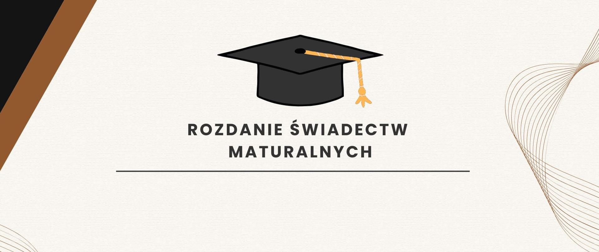 Napis rozdanie świadectw maturalnych oraz biret