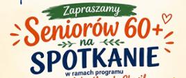 Plakat zapraszający seniorów 60+ na spotkanie w ramach programu „Danie Wspólnych Chwil”. 