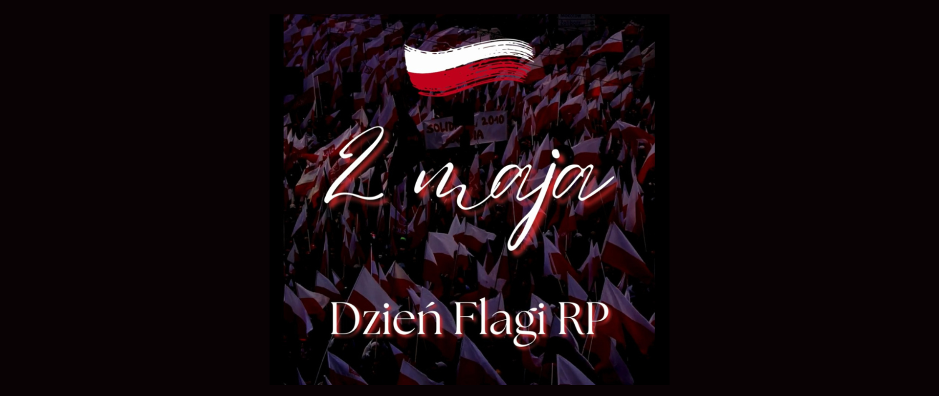 Napis - 2 maja - Dzień Flagi RP na czarnym tle i z symbolem barw narodowych.