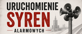Informacja o uruchomieniu syren 1 sierpnia 2026 r