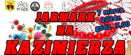 Jarmark na Kazimierza. 7 marca 2024 rok. Plac przy M-GOK w Mordach. W programie: prezentacja rękodzieła, stoiska z produktami regionalnymi, pokaz ciągników rolniczych, loteria fantowa, występy artystyczne.