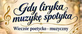 Zaproszenie na wieczór poetycko - muzyczny