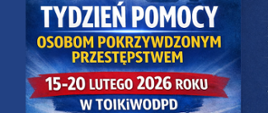 TOIKiWODPD w Tarnowie informuje o dostępnym wsparciu psychologicznym, prawnym i bezpłatnej pomocy w ramach tygodnia pomocy osobom pokrzywdzonym przestępstwem 15 do 20 lutego 2026 roku.