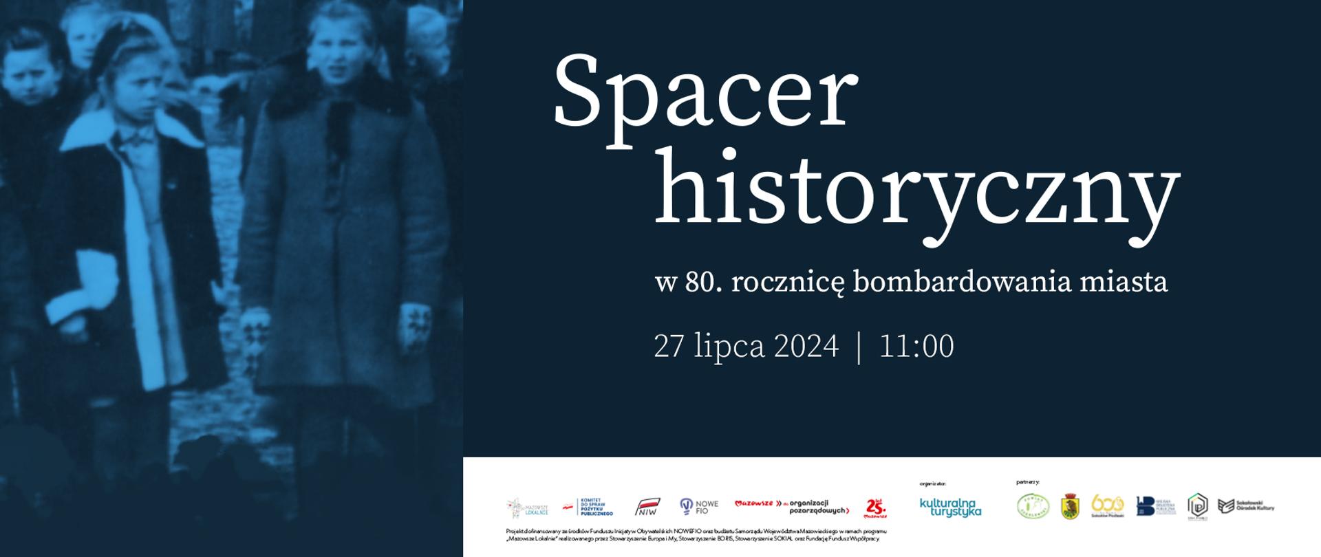 Na banerze widzimy historyczne zdjęcie, a po jego prawej stronie napis "Spacer historyczny" w 80. rocznicę bombardowania miasta oraz datę i godzinę spotkania. 