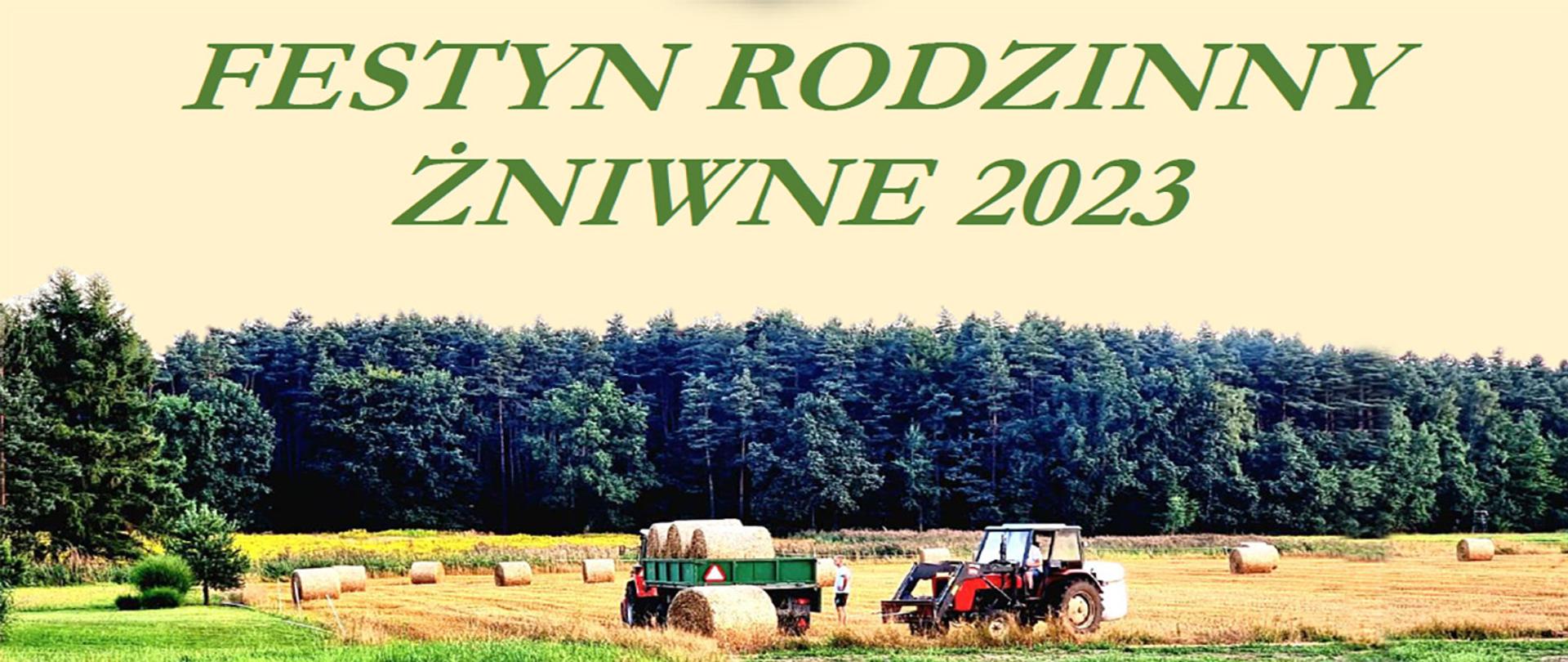 Traktory zbierające słomę z pola oraz napis Festyn Rodzinny Żniwne 2023