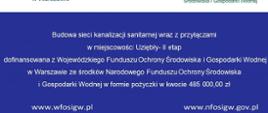  „Budowa sieci kanalizacji sanitarnej wraz z przyłączami w miejscowości Uziębły- II etap”. Uchwałą Zarządu Wojewódzkiego Funduszu Ochrony Środowiska i Gospodarki Wodnej Gminie Paprotnia zostało przyznana pożyczka w wysokości 485 000 zł 