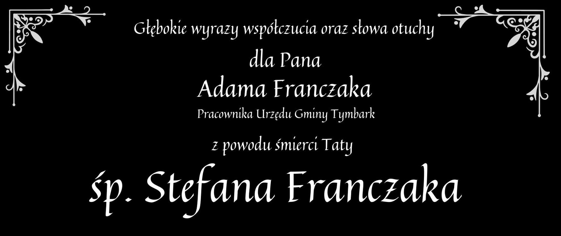 Kondolencje dla Pana Adama Franczaka,