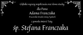 Kondolencje dla Pana Adama Franczaka,