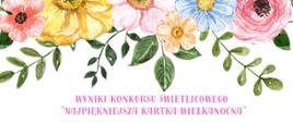 Wyniki konkursu świetlicowego ''Najpiękniejsza Kartka Wielkanocna''
