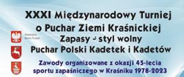 Górna część plakatu turnieju. Od góry znajduje się na niej następująca treść: XXXI Międzynarodowy Turniej o Puchar Ziemi Kraśnickiej, zapasy styl wolny, Puchar Polski Kadetek i Kadetów, zawody organizowane z okazji 45-lecia sportu zapaśniczego w Kraśniku 1978-2023