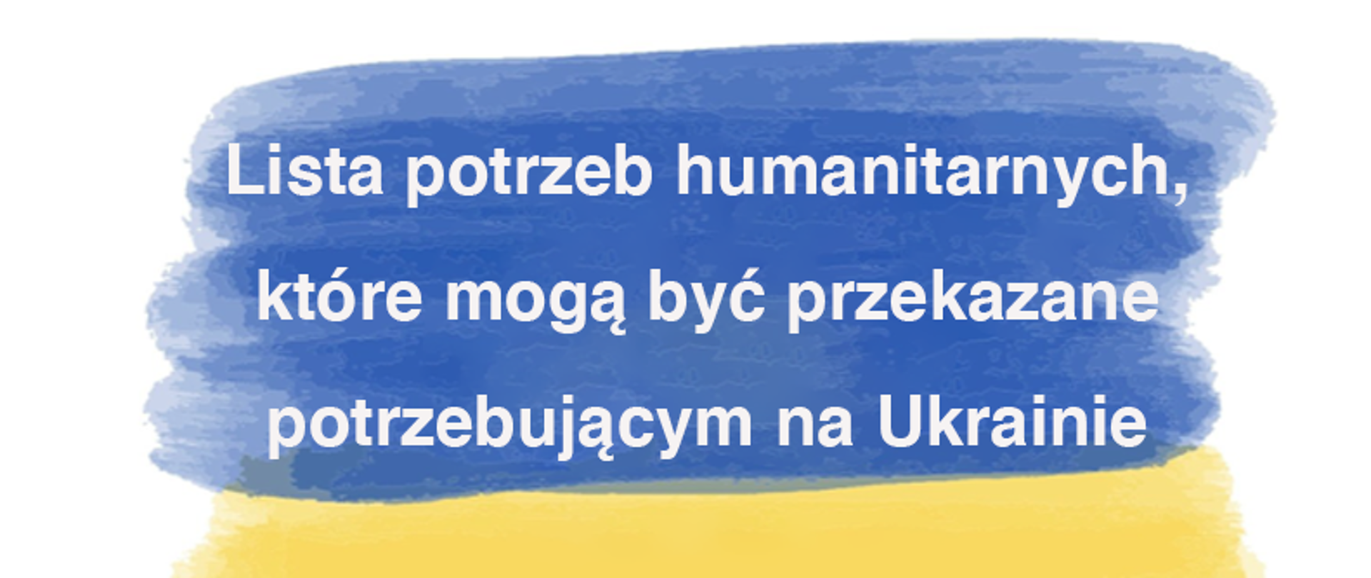 lista potrzeb humanitarnych, które mogą przekazane potrzebującym na Ukrainie