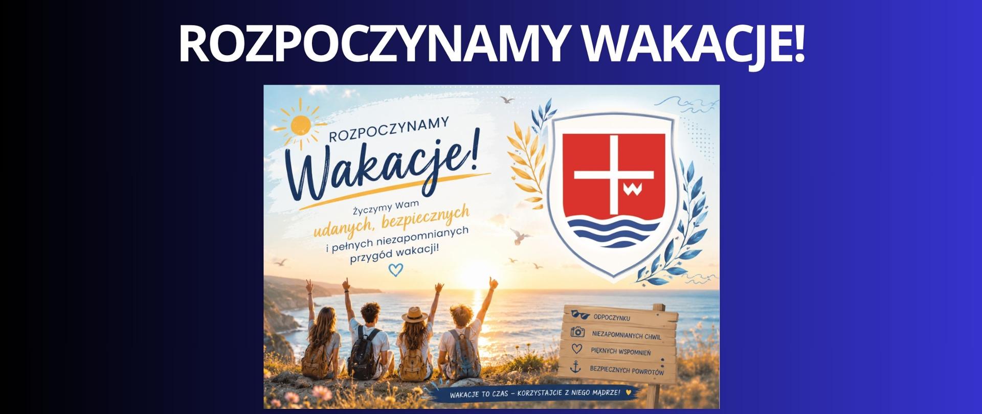 Granatowe tło z białym napisem "Rozpoczynamy Wakacje!". Pod napisem plakat dla uczniów z życzeniami. 