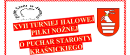 Plakat promujący XVII Turniej Halowej Piłki Nożnej o Puchar Starosty Kraśnickiego, który odbędzie się w dniu 25 kwietnia 2022 r. o godzinie 9:00 w Hali Sportowej Zespołu Szkół im. Jana Pawła II w Annopolu