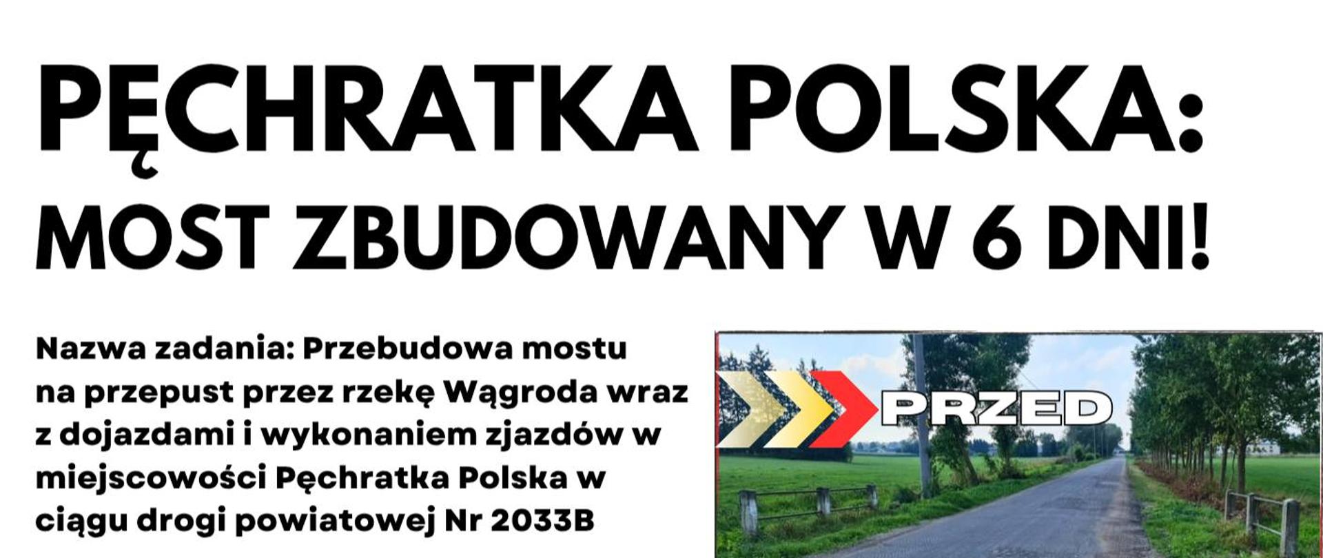 zdjęcie banneru inwestycyjnego dot. zdjęcie rozpoczętej inwestycji o nazwie „Przebudowa mostu na przepust przez rzekę Wągroda wraz z dojazdami i wykonaniem zjazdów w miejscowości Pęchratka Polska w ciągu drogi powiatowej Nr 2033B”