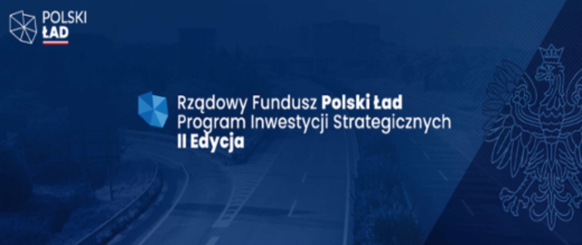 Polski Ład - Rządowy Fundusz Polski Ład Program Inwestycji Strategicznych II edycja