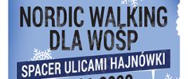 Nordic walking dla WOŚP - spacer ulicami Hajnówki. Na biało - niebieskim tle informacje organizacyjne, grafika kobiety idącej z kijami