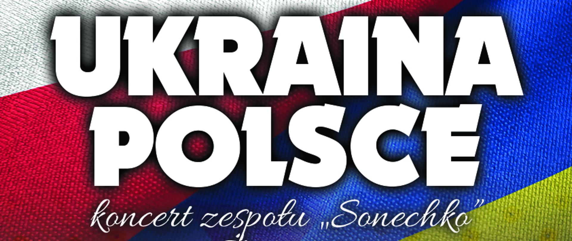 Plakat, na którym znajduje się główny napis UKRAINA POLSCE wystąpi zespół Sonechko z Żytomierza na tle flag Polski i Ukrainy. Pod nim na zdjęciu na scenie znajduje się 9 mężczyzn w 3 rzędach w tradycyjnych strojach ludowych Ukrainy trzymających w prawej ręce ozdobne włócznie. Pod zdjęciem na białym tle po lewej jest data i miejsce wydarzenia - 1 maja godzina 19, amfiteatr przy Ośrodku Kultury w Margoninie. Po prawej od napisu zdjęcie kobiety w tradycyjnym stroju ludowym Ukrainy z lewą ręką wyciągniętą a prawą na klatce piersiowej.