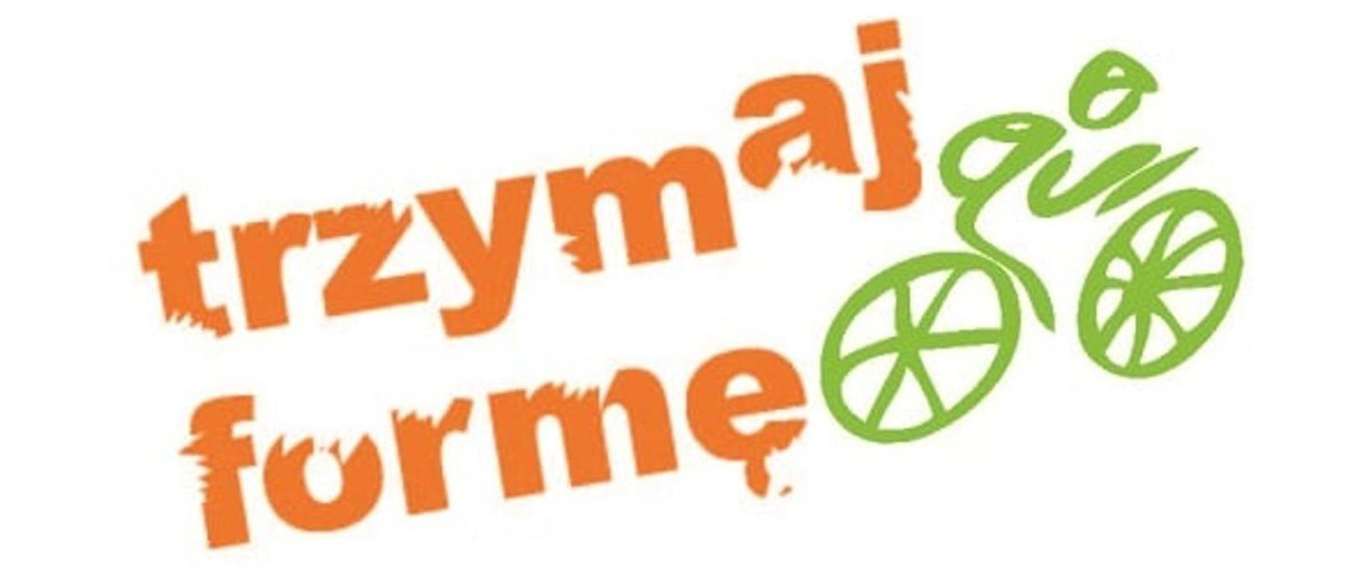 Zdjęcie przedstawia napis trzymaj formę w kolorze pomarańczowym oraz zielona grafikę- rowerzystę.
