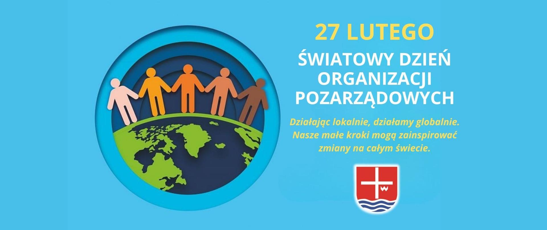 Żółto-biały napis: "27 lutego, Światowy Dzień Organizacji Pozarządowych, Działając lokalnie, działamy globalnie. Małe kroki mogą zainspirować zmiany na całym świecie." oraz herb powiatu lipskiego i grafika przedstawiająca symbolikę organizacji pozarządowych na błękitnym tle.