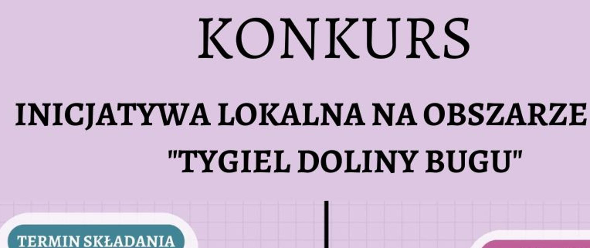 na fioletowym tle na środku żarówka, od niej odchodzą strzałki do napisów: Termin składania: 15.05.2023-29.05.2023, dofinansowanie: maksymalnie 1000 zł na jedną inicjatywę lokalną, dla kogo: Grupy nieformalne: min. 3 osoby, młodzież, wszystkie max 25 lat, szczegóły: www.tygieldolinybugu.pl