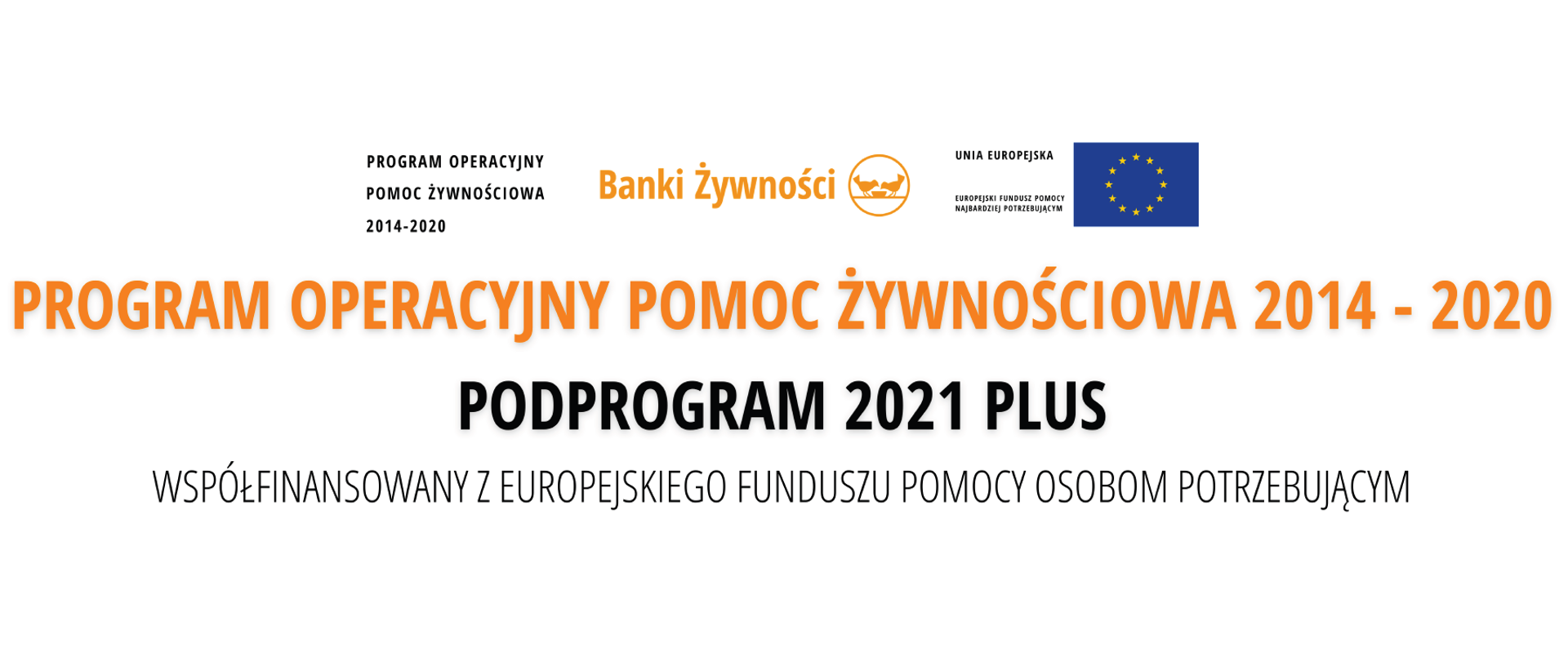 POPŻ 2014-2020 Podprogram 2021 Plus Współfinansowany z Europejskiego Funduszu Pomocy Osobom Potrzebującym