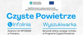 napis niebieską czcionką Czyste Powietrze, Infolinia, Wyszukiwarka, logotypy UE