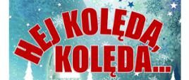 niebieskie tło czerwone litery hej kolęda kolęda 