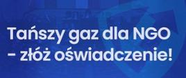 Tańszy gaz dla NGO 