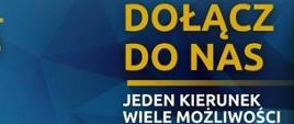 nie niebieskim tle żółty napis dołącz do nas. Jeden kierunek wiele możliwości.