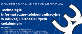 Plakat o Konferencji "Technologie informatyczno-komunikacyjne w edukacji, biznesie i życiu codziennym"