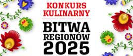 X edycja Ogólnopolskiego Konkursu Kulinarnego „Bitwa Regionów"