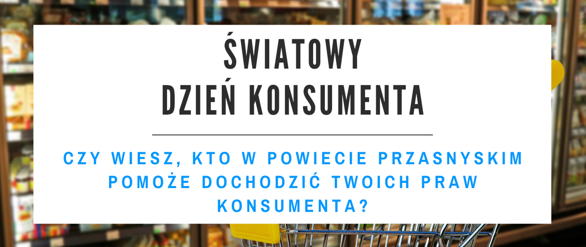 Grafika z okazji Światowego Dnia Konsumenta. Treść w artykule.