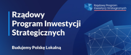 Dofinansowania z Rządowego Fundusz Polski Ład: Program Inwestycji Strategicznych