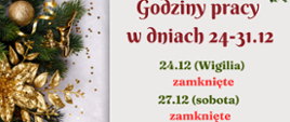 zawiera tekst "Godziny pracy w dniach 24-31.12 24.12 (wigilia) zamknięte, 27.12 (sobota) zamknięte, 31.12 (Sylwester) 10:00-14:00" oraz akcenty świąteczne