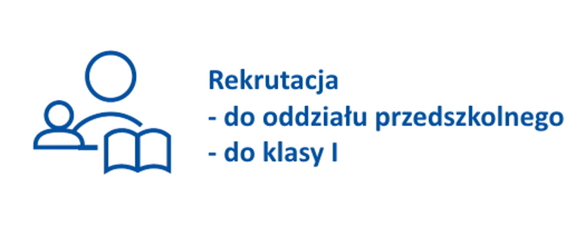Rekrutacja do oddziału przedszkolnego oraz do klasy I. Obrazek dwóch postaci: mniejszej i większej oraz książki