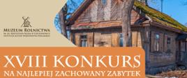 Najlepiej zachowany zabytek budownictwa wiejskiego w województwie podlaskim
