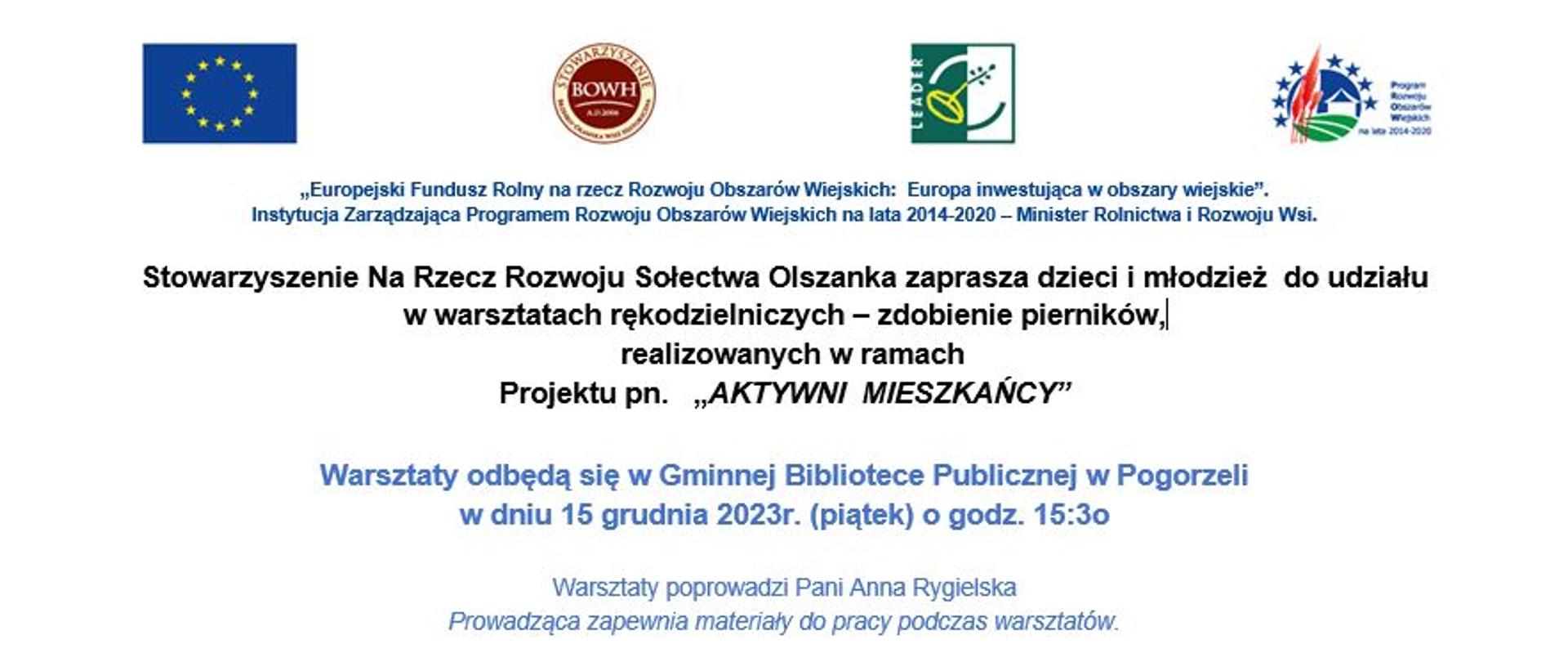 Stowarzyszenie Na Rzecz Rozwoju Sołectwa Olszanka zaprasza dzieci i młodzież do udziału w warsztatach rękodzielniczych - zdobienie pierników, realizowany w ramach Projektu pn. "AKTYWNI MIESZKAŃCY"