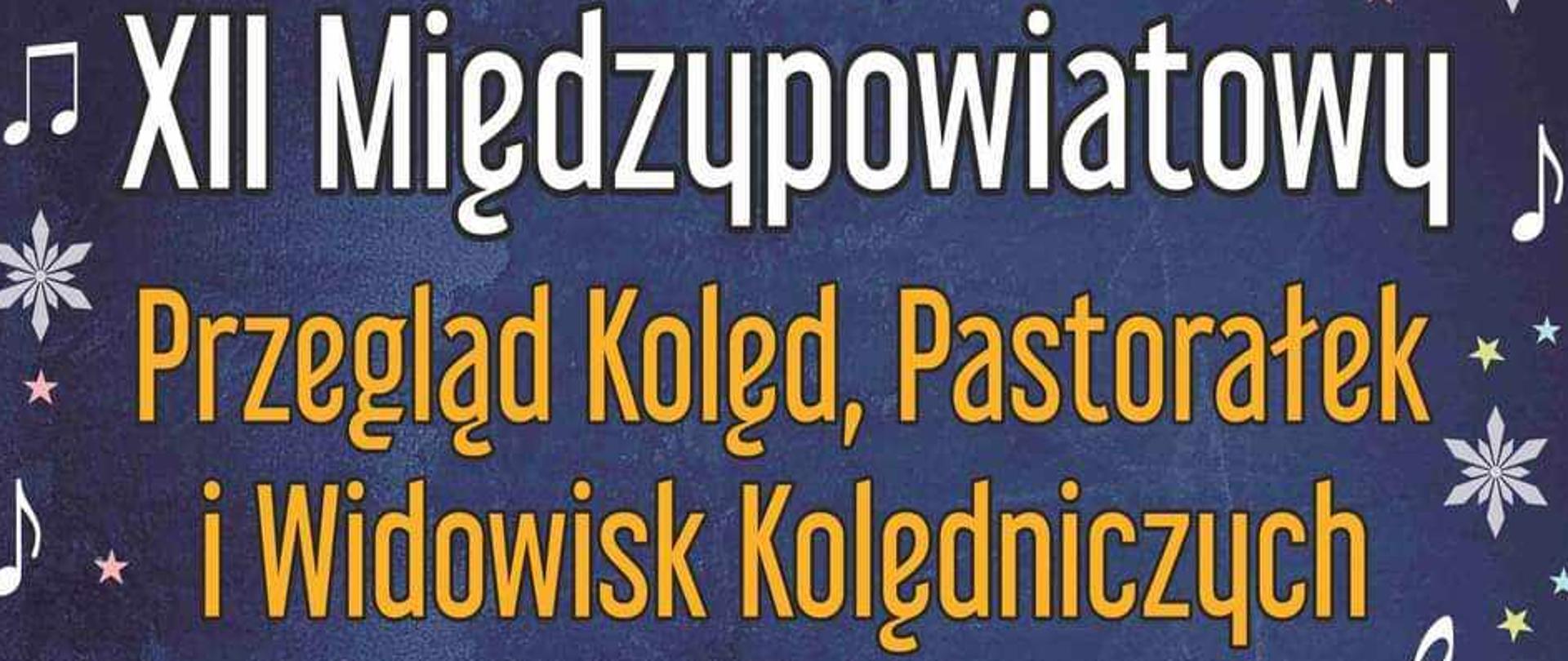 XII Międzypowiatowy Przegląd Kolęd, Pastorałek i Widowisk Kolędniczych